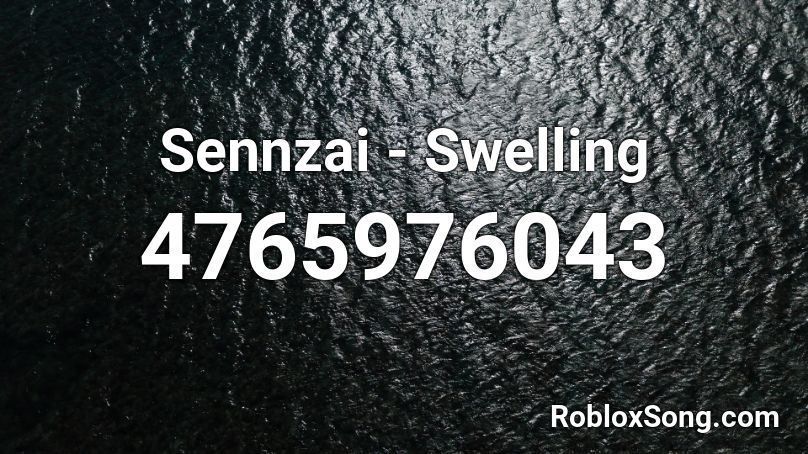 Sennzai - Swelling Roblox ID