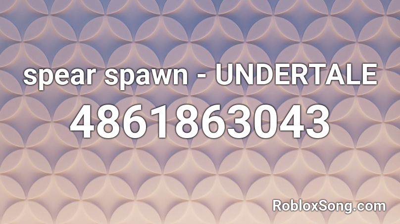 spear spawn - UNDERTALE Roblox ID