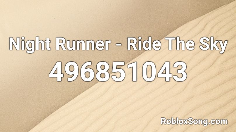 Night Runner - Ride The Sky Roblox ID