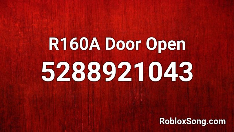R160A Door Open Roblox ID