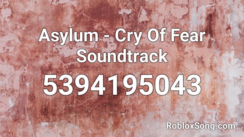 Asylum - Cry Of Fear Soundtrack Roblox ID