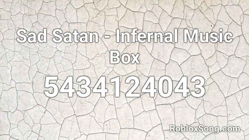 Sad Satan - Infernal Music Box Roblox ID