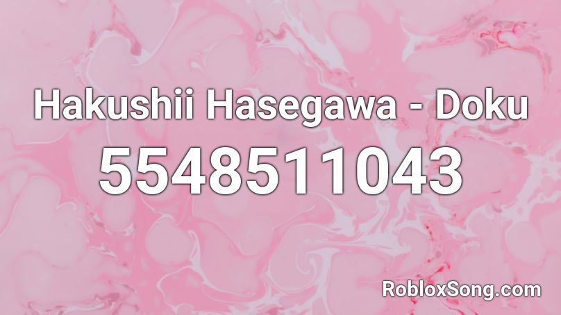 Hakushii Hasegawa - Doku Roblox ID