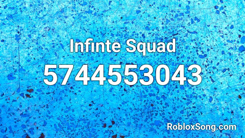Infinte Squad Roblox ID
