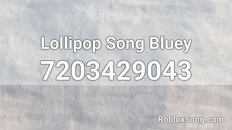 Lollipop Song Bluey Roblox ID