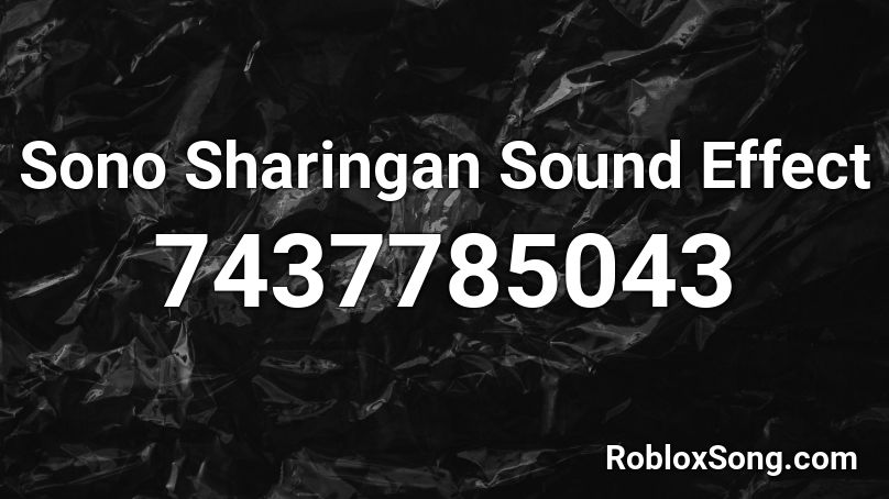 Sono Sharingan Sound Effect Roblox ID