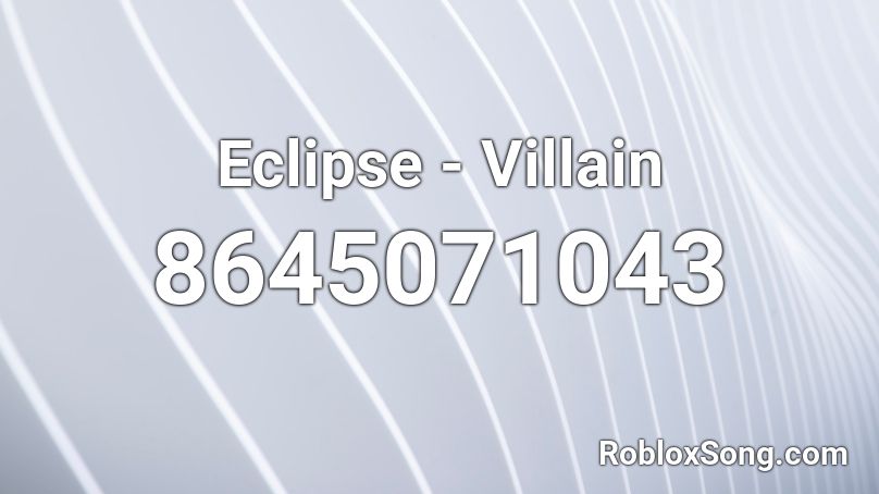 Eclipse - Villain (ZO) Roblox ID