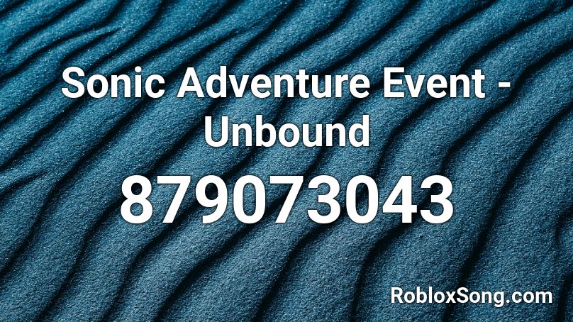 Sonic Adventure Event - Unbound Roblox ID