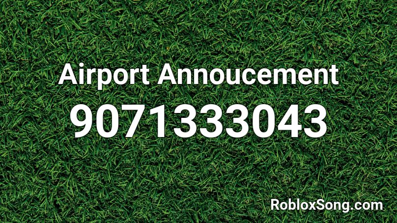 Airport Annoucement Roblox ID