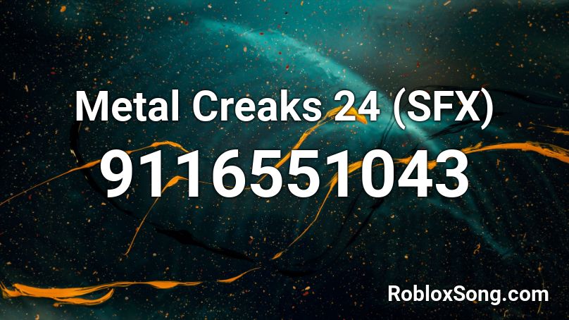 Metal Creaks 24 (SFX) Roblox ID