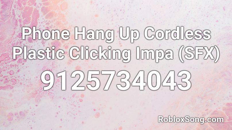 Phone Hang Up Cordless Plastic Clicking Impa (SFX) Roblox ID