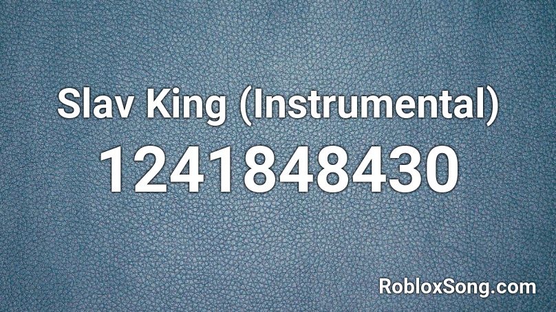 Slav King (Instrumental) Roblox ID