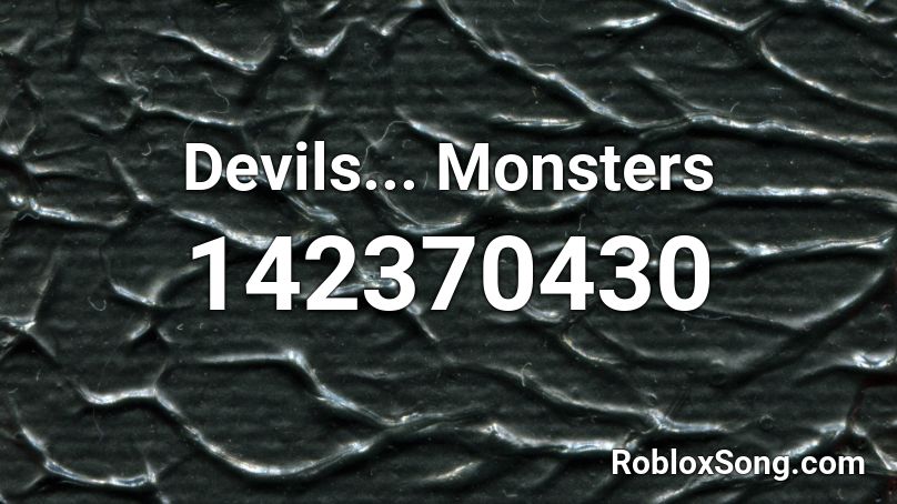 Devils... Monsters Roblox ID