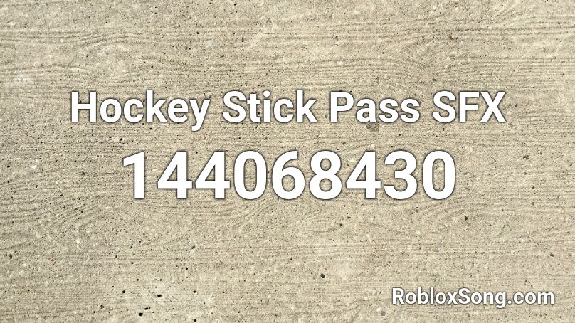 Hockey Stick Pass SFX Roblox ID