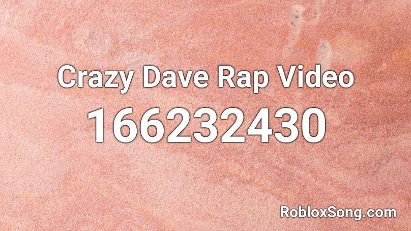 Crazy Dave Rap Video Roblox ID