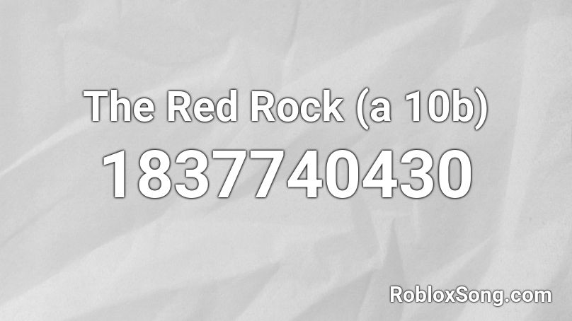 The Red Rock (a 10b) Roblox ID