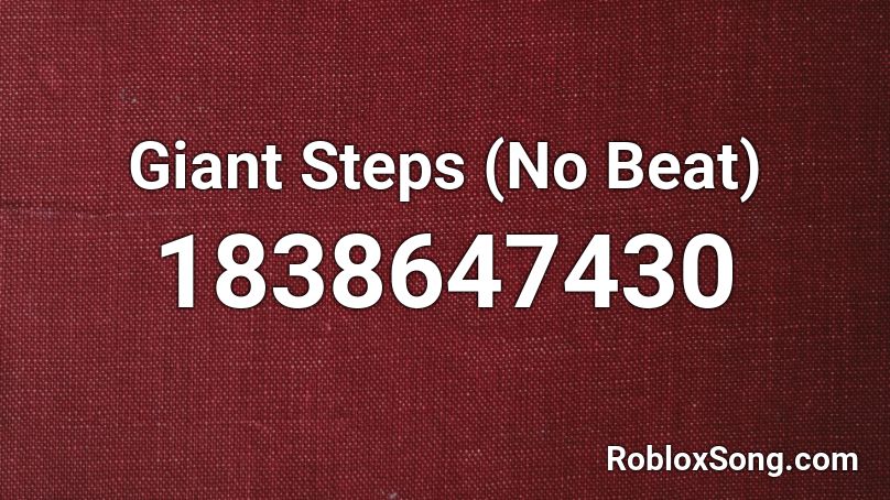 Giant Steps (No Beat) Roblox ID