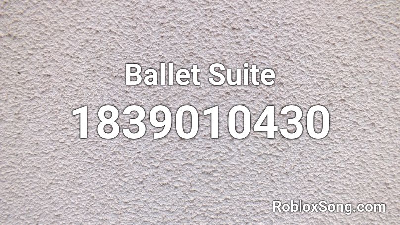 Ballet Suite Roblox ID