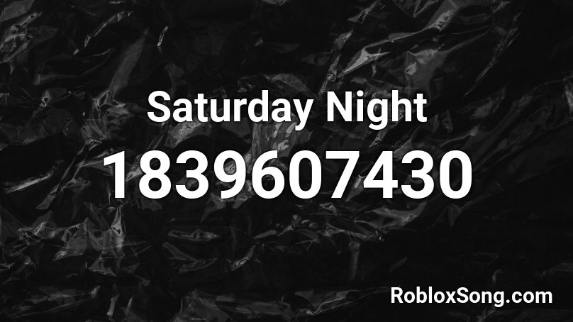 Saturday Night Roblox ID