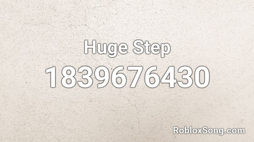 Huge Step Roblox ID