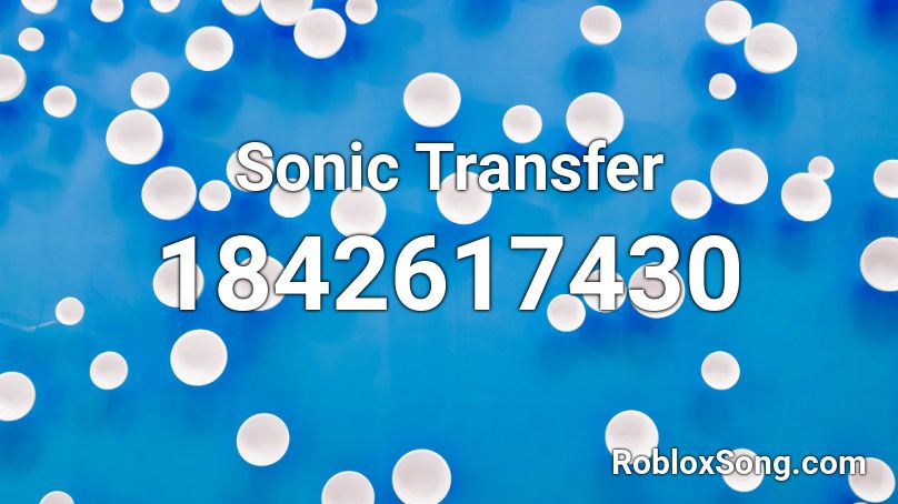 Sonic Transfer Roblox ID