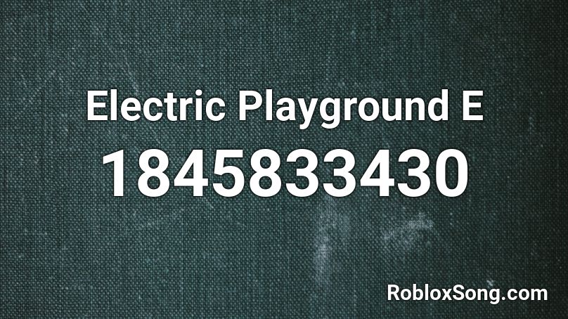 Electric Playground E Roblox ID