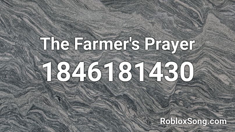 The Farmer's Prayer Roblox ID