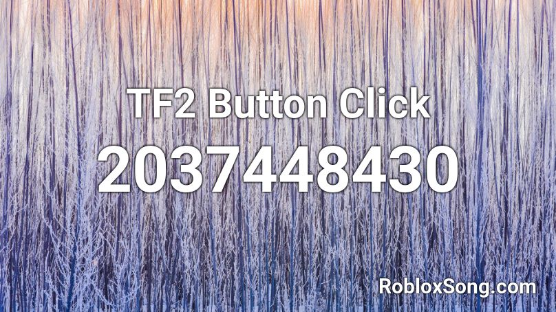 TF2 Button Click Roblox ID