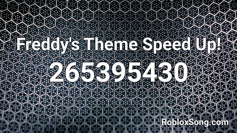 Freddy's Theme Speed Up! Roblox ID
