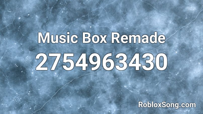 Music Box Remade Roblox ID