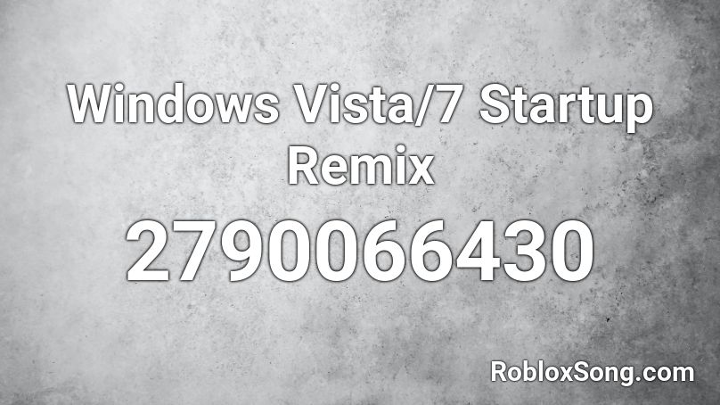 Windows Vista/7 Startup Remix Roblox ID