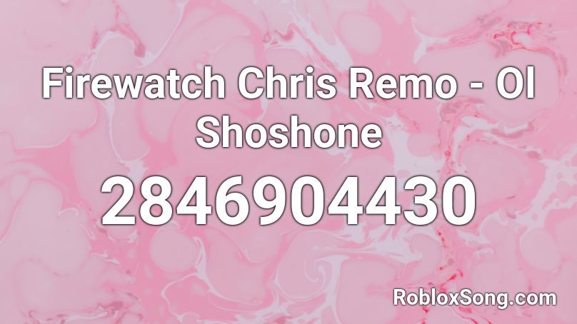 Firewatch Chris Remo - Ol Shoshone  Roblox ID