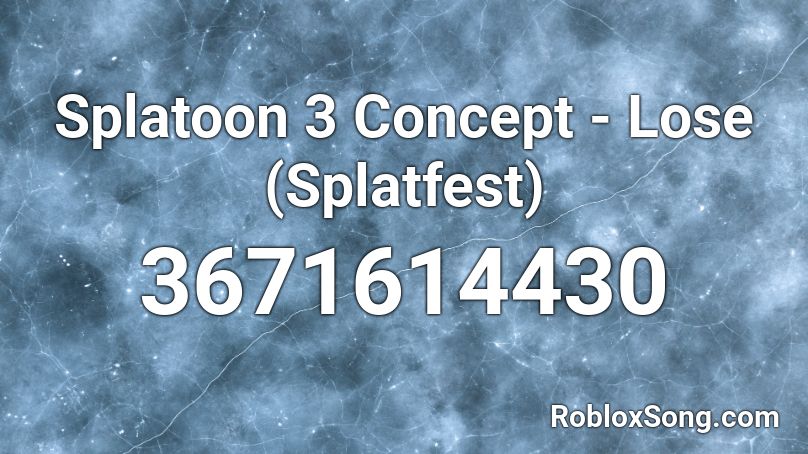 Splatoon 3 Concept - Lose (Splatfest) Roblox ID