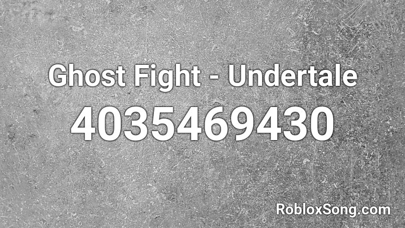 Ghost Fight - Undertale Roblox ID