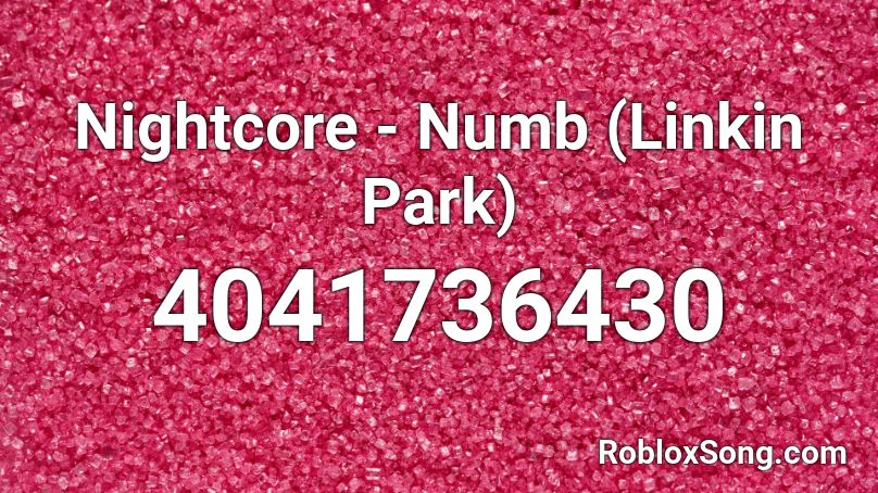 Nightcore - Numb (Linkin Park) Roblox ID