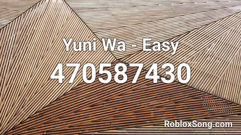 Yuni Wa - Easy Roblox ID