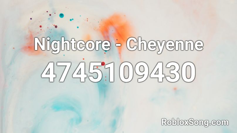  Nightcore - Cheyenne Roblox ID