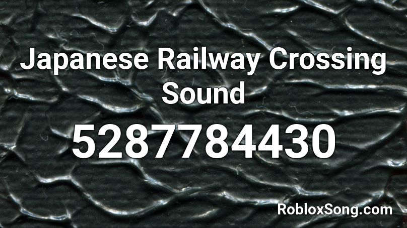Japanese Railway Crossing Sound Roblox ID
