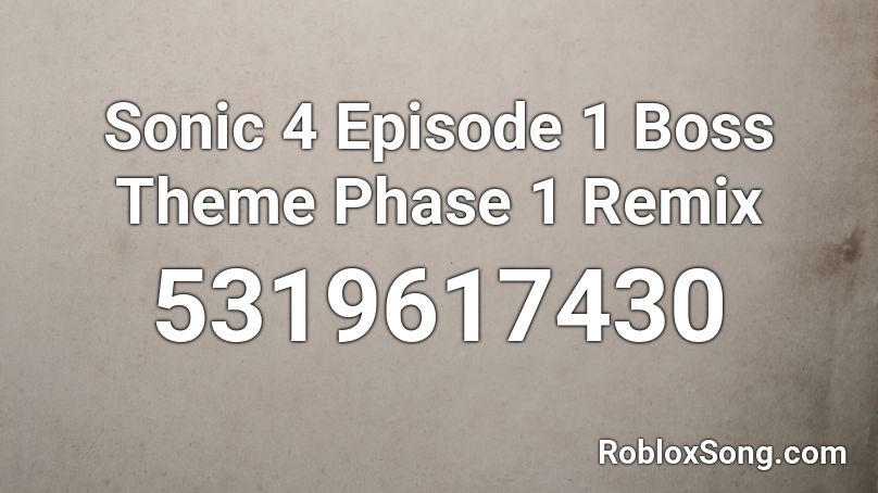 Sonic 4 Episode 1 Boss Theme Phase 1 Remix Roblox Id Roblox Music Codes - roblox episode 1