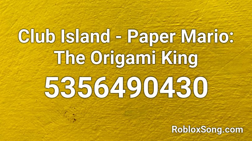 Club Island - Paper Mario: The Origami King Roblox ID