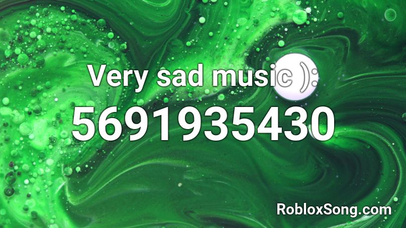 Very sad music ): Roblox ID