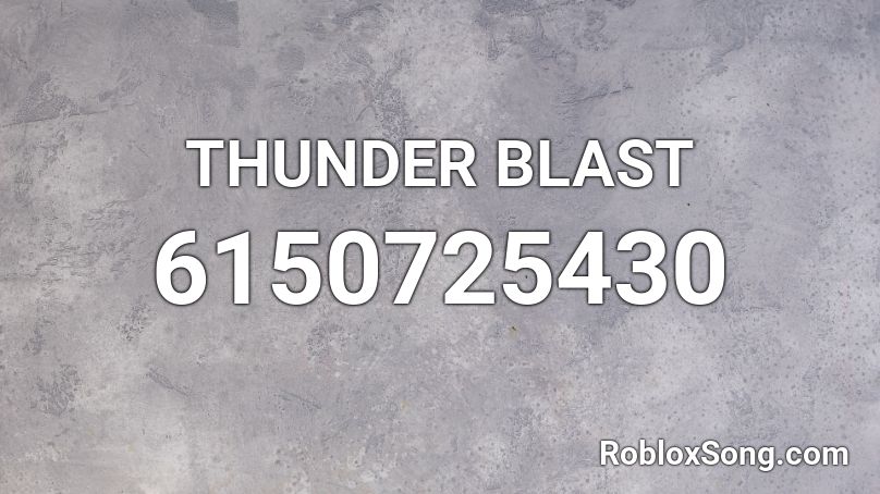 THUNDER BLAST Roblox ID