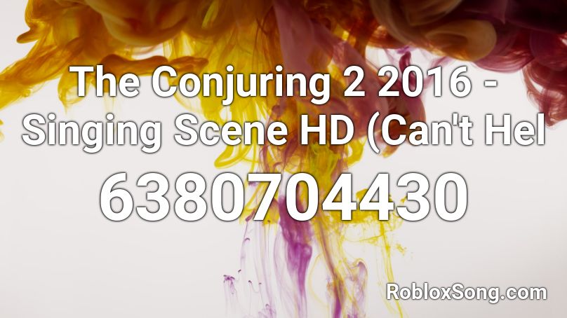The Conjuring 2 2016 - Singing Scene HD (Can't Hel Roblox ID