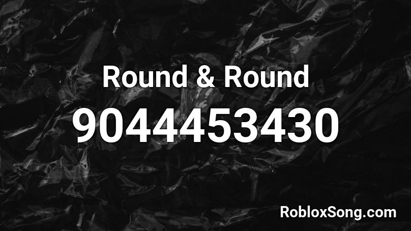 Round & Round Roblox ID