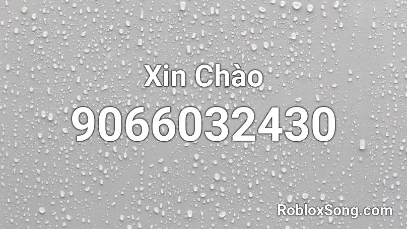 Xin Chào Roblox ID