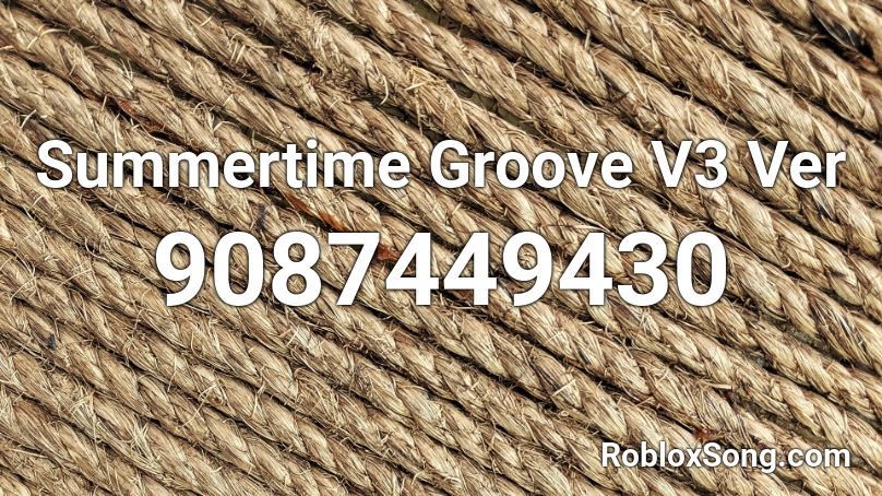   Summertime Groove V3 Ver Roblox ID