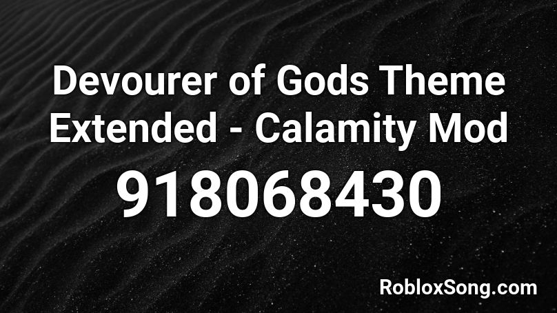 Devourer of Gods Theme Extended - Calamity Mod Roblox ID