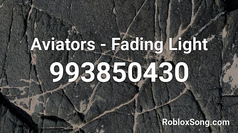 Aviators - Fading Light Roblox ID
