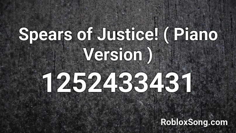 ###### of Justice! (piano version) Roblox ID