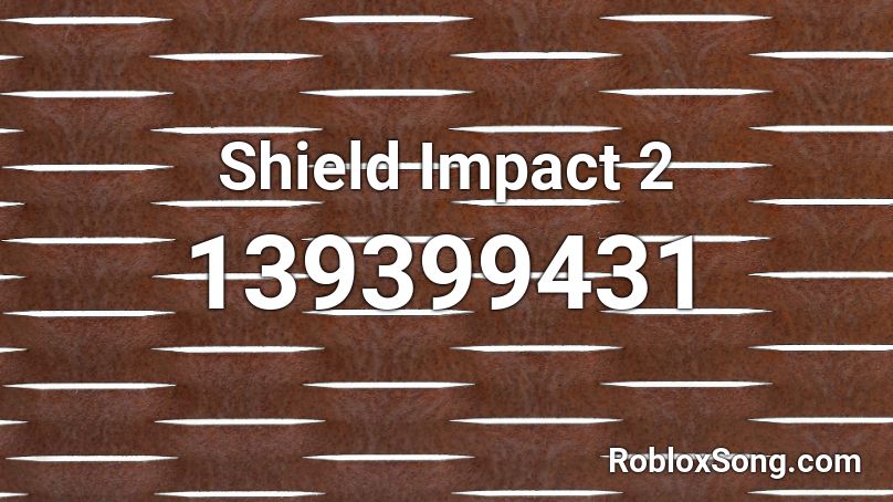 Shield Impact 2 Roblox ID